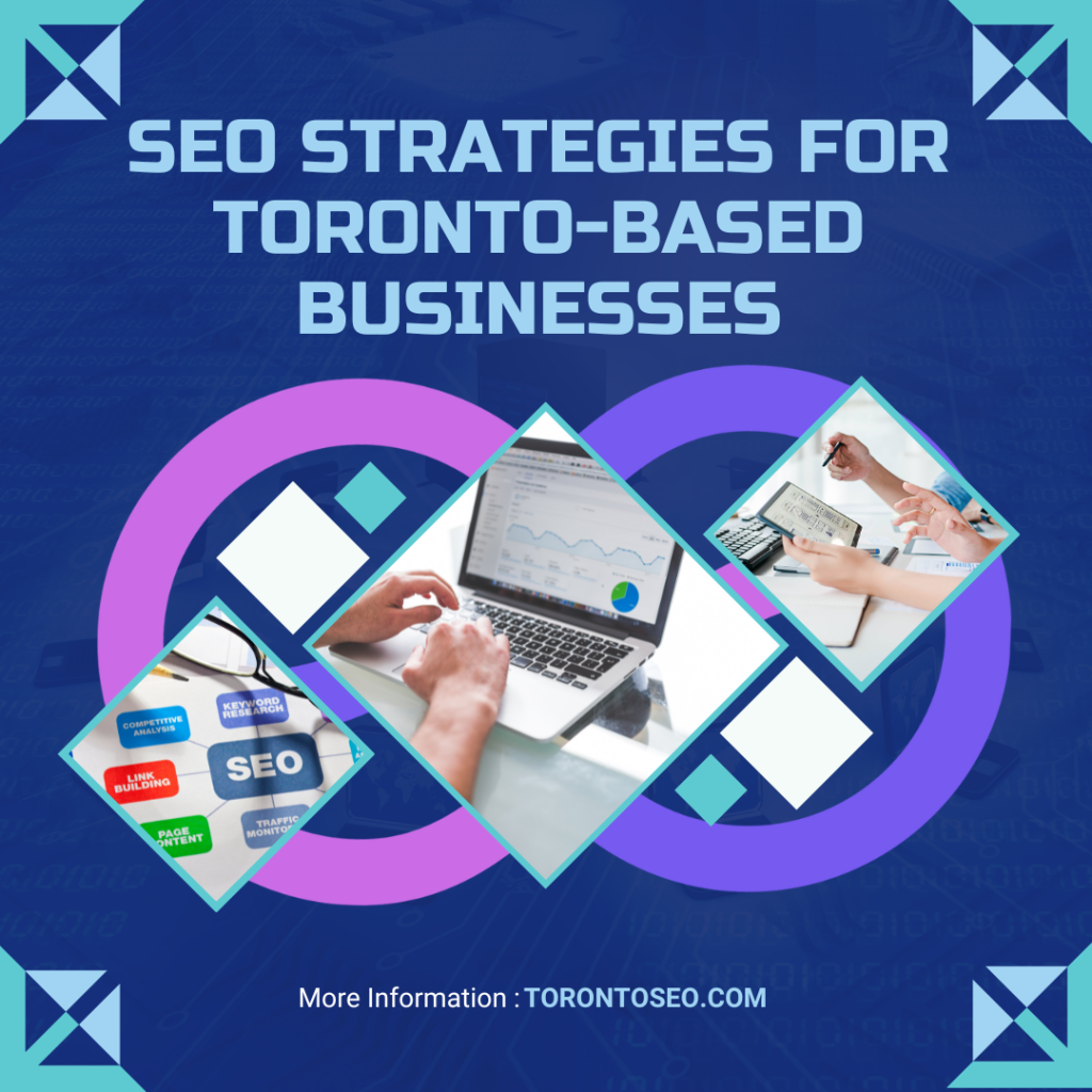 SEO Strategies for Toronto-Based Businesses