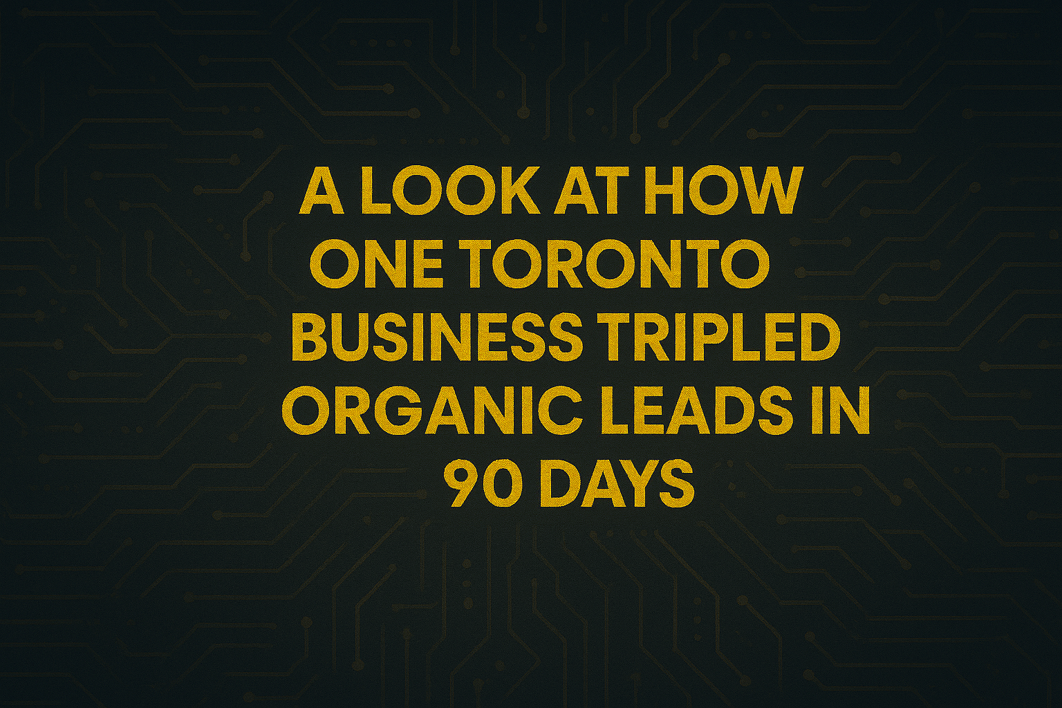 SEO Success: Tripling Organic Leads in 90 Days