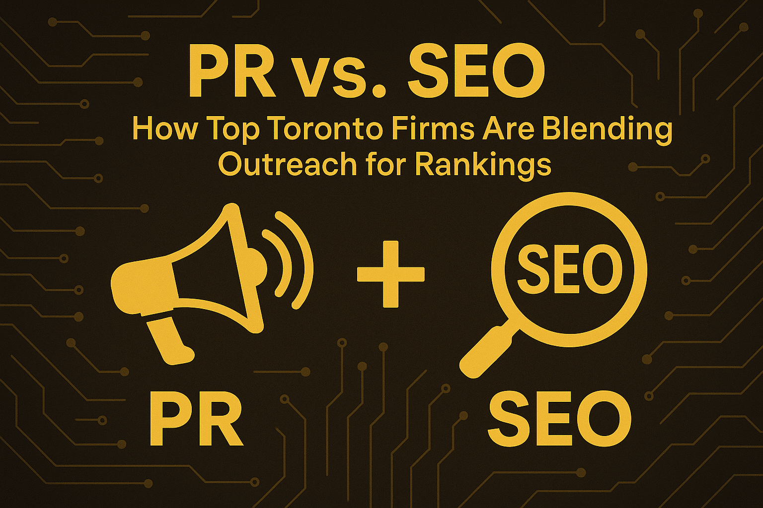 How Toronto Companies Blend PR with SEO