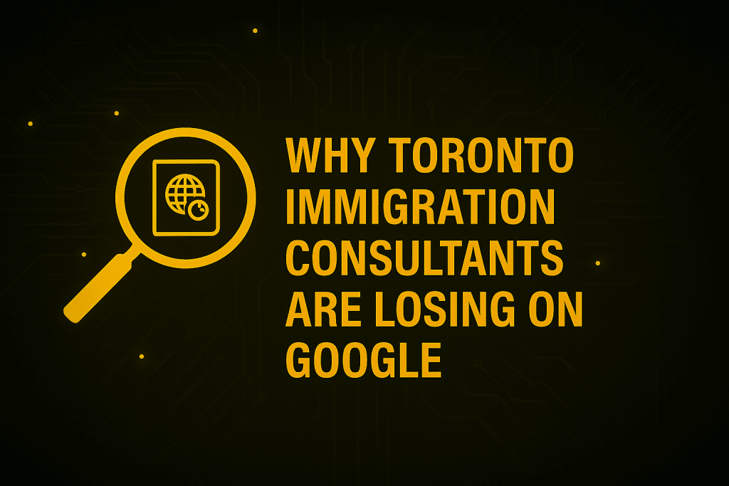 Toronto Immigration Consultant SEO Struggles: Why They’re Losing on Google