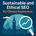 sustainable and ethical seo ottawa