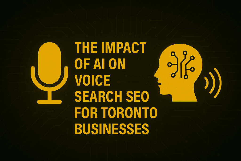 AI Voice Search SEO – How Toronto Brands Must Adapt