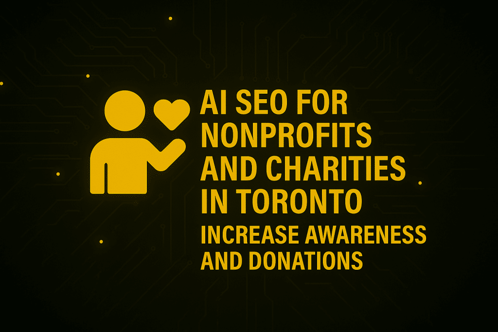 AI SEO for Nonprofits and Charities in Toronto – Increase Awareness and Donations