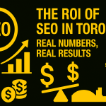 The ROI of SEO in Toronto