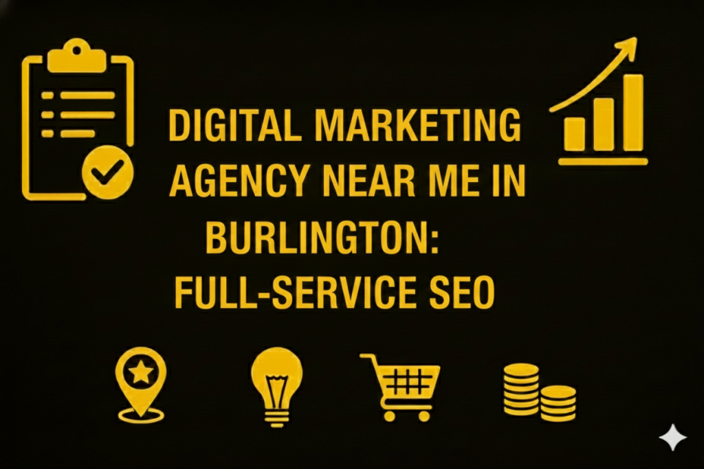 Digital Marketing Agency Near Me in Burlington