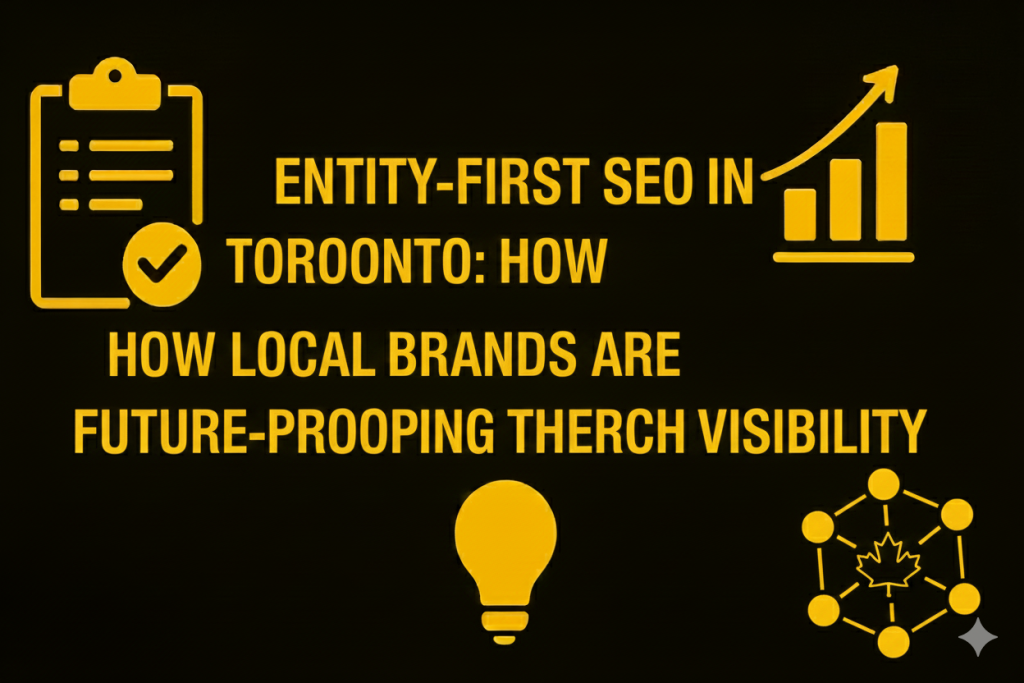 Entity-First SEO in Toronto